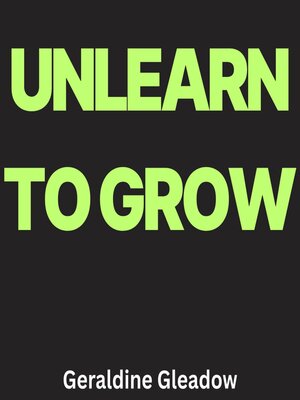 cover image of Unlearn to Grow